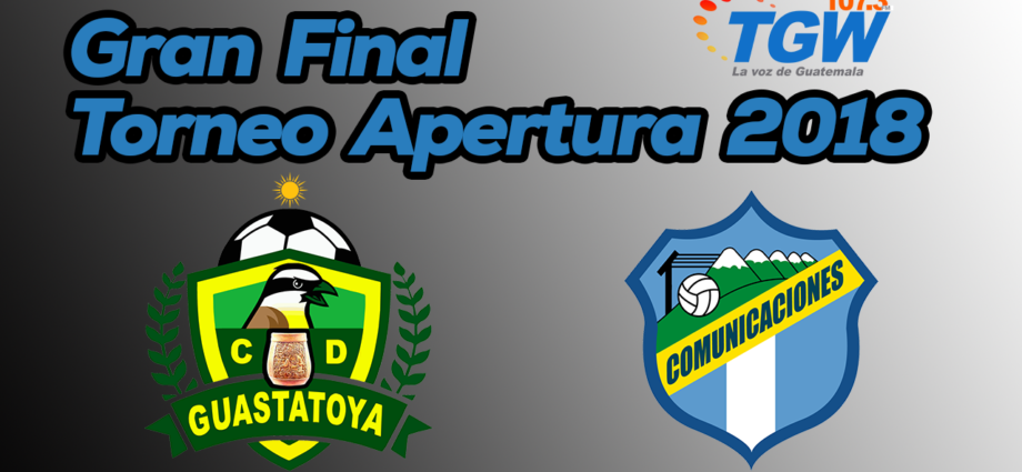 Comunicaciones y Guastatoya jugarán la Gran Final del Torneo Apertura de Guatemala