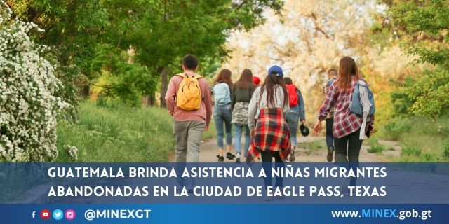 Guatemala brinda asistencia a niñas migrantes abandonadas en la ciudad de Eagle Pass, Texas