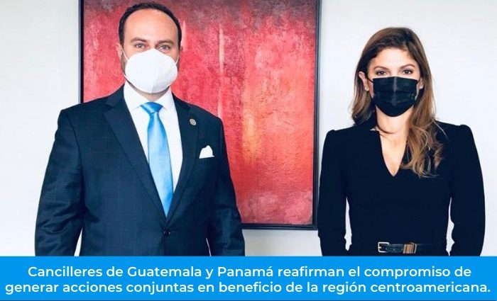 Cancilleres de Guatemala y Panamá reafirman compromiso por la región centroamericana
