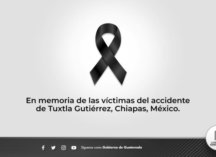 Gobierno de Guatemala declara tres días de Duelo Nacional por el sensible fallecimiento de guatemaltecos en Chiapas, México