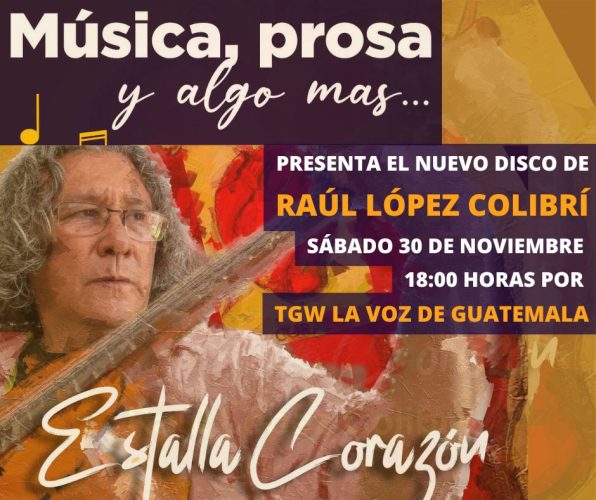 Raúl López Colibrí, se estrena como solista con su disco Estalla Corazón  acá en TGW