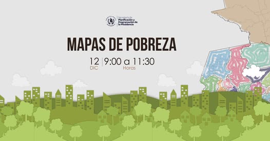 SEGEPLAN presentará, después de 22 años, los nuevos Mapas de Pobreza en Guatemala