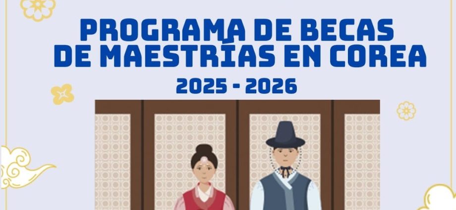 Convocatoria de becas para estudios de posgrado en Corea del Sur