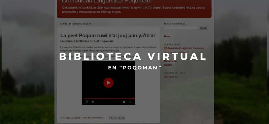 ¡Aprende poqomam en línea! Una biblioteca virtual te ofrece guías bilingües para dominar la lectura y escritura